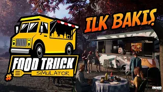 Food Truck Simulator | İlk Bakış | 87'den Beri Bizim İşimiz !