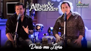 Althaír e Alexandre - DEUS ME LIVRE