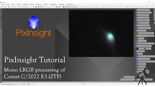 PixInsight Tutorial - Mono LRGB processing of Comet C/2022 E3 (ZTF)