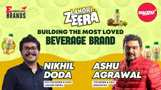 Building Most Loved Beverage Brand | Lahori Zeera | Nikhil Doda | Ashu Agrawal