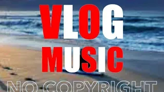 Background Music for Vlogs I Happy, Upbeat & Perfect I No Copyright Music