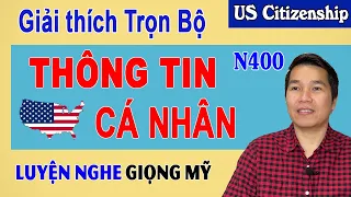 Giải thích Trọn bộ câu hỏi Thông tin cá nhân - N400 Thi Quốc Tịch Mỹ 2023. US Citizenship Interview