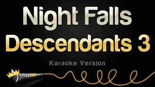 Descendants 3  - Night Falls (Karaoke Version)