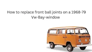 How to remove and Press in Ball Joints on a VW Bay Window