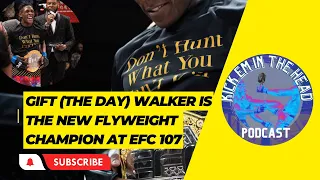 Gift The Day Walker is the New Flyweight Champion at EFC 107 - S01E10