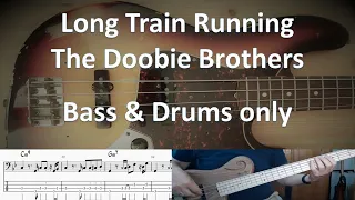 The Doobie Brothers Long Train Running. Bass & Drums Cover Tabs Score Notation Chords Transcription