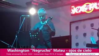 Washington "Negrucho" Mateu - ojos de cielo - fiesta aniversario Rincón 2022 - Mega FM 91.9 Vergara