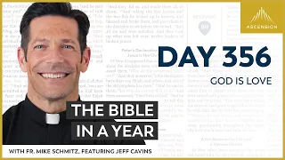 Day 356: God Is Love — The Bible in a Year (with Fr. Mike Schmitz)