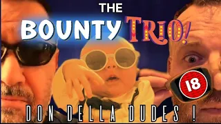 The Bounty Trio dondelladudes