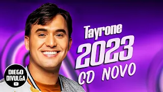 TAYRONE CD COMPLETO 2023 - ATUALIZOU - MÚSICAS NOVAS - CD NOVO - REPERTÓRIO NOVO DEZEMBRO 2022