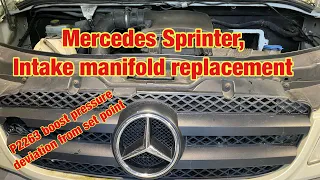 Mercedes Sprinter, intake manifold replacement. P2263 boost pressure deviation from set valve