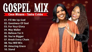 Fill Me Up God, Goodness Of God 💥Greatest Gospel Music Playlist of All Time 💥Tasha Cobbs,Cece Winans