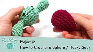 How to Crochet a Sphere / Hacky Sack || Crocheting 101: Project 4