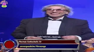 THOMAS GOTTSCHALK: ER   UNVERGESSLICHE FILMSONGS