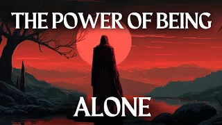 The Power of Being Alone: Find Your Strength
