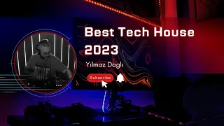 Yılmaz Daglı - 2023 Best Tech House Mix