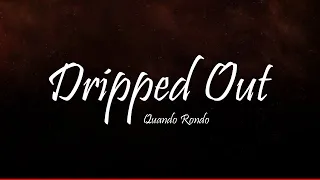 Quando Rondo - Dripped Out Ft. Luh Kel (Lyrics)