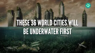 These 36 world cities will be underwater first