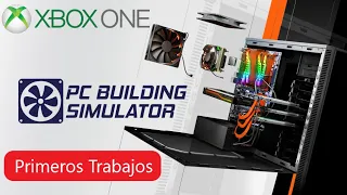 #1 Pc Building Simulator - Primeros Trabajos - Xbox One - Gameplay Español -