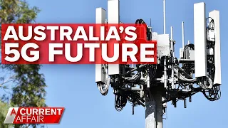 5G: The future of lightning-fast internet is almost here | A Current Affair
