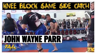 Muay Thai Knee Block Same Side Catch – Spin - Kick with John Wayne Parr