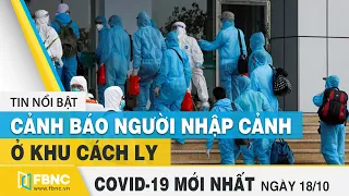 Tin tức Covid-19 mới nhất hôm nay 18/10 | Dich Virus Corona Việt Nam hôm nay | FBNC