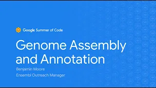 GSoC: Genome Assembly and Annotation