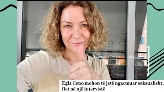 Egla Cebo mohon te jete ngacmuar seksualisht?! Ja intervista ekskluzive...