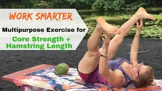 Work-Out SMARTER; Multipurpose Exercise for Core Strength + Hamstring Length