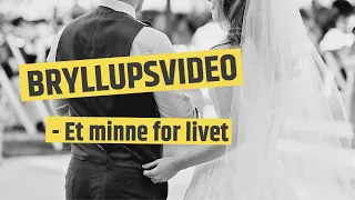 Bryllupsvideo - Et minne for livet