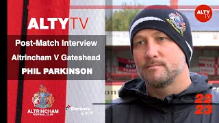 Phil Parkinson | Altrincham V Gateshead FA Cup 4QR | Post-Match Interview | 15/10/2022