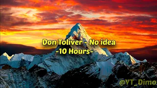 Don Toliver - No idea - 7 Hours (because i forgot to put it to 10 Hours)