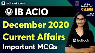 IB ACIO Preparation | December Current Affairs 2020 Questions | Part 1 | IB ACIO Current Affairs MCQ
