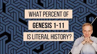 What Percent of Genesis 1-11 is Meant to be Literally Historically True?