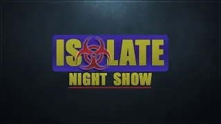 isoLate Night Show | Τελευταία μέρα (πρώτης) καραντίνας!