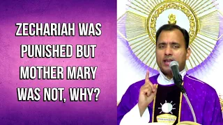 Zechariah was punished but Mother Mary was not, why? - Fr Joseph Edattu VC