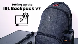 Tutorial: The IRL Backpack v7 - Initial Setup