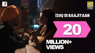 Ishq Di Baajiyaan - Soorma | Diljit Dosanjh | Taapsee Pannu | Shankar Ehsaan Loy | Gulzar