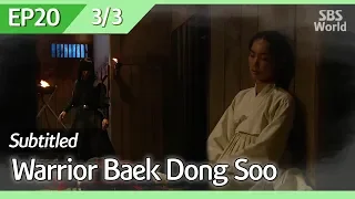 [CC/FULL] Warrior Baek Dong Soo EP20 (3/3) | 무사백동수