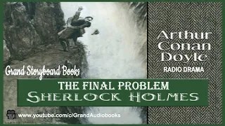 Sherlock Holmes: The Final Problem (Radio Drama) *Grand Storyboard Books