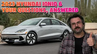 2023 Hyundai Ioniq 6: Your Questions, Answered