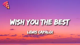 Lewis Capaldi - Wish You The Best