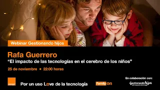 'El impacto de las tecnologías en el cerebro de los niños' #FamilyOn con Rafa Guerrero