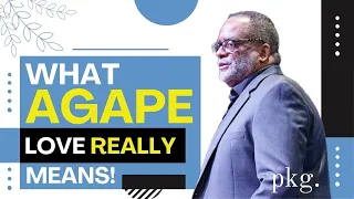 What Agape Love Really Means! | Pastor Keith Graham