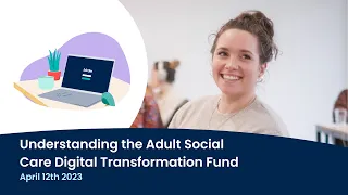 Understanding the Adult Social Care Digital Transformation Fund