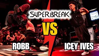 Bboy Robb vs Bboy Icey Ives | SUPERBREAK 2022