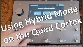 Using Hybrid Mode on the Quad Cortex