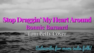 Stop Draggin’ My Heart Around | Tom Petty Cover | Bonnie Barnard