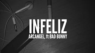 Arcangel, ft Bad Bunny - Infeliz - (Letra/Lyrics)
