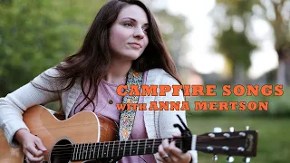 Campfire Songs Episode 13 with Anna Mertson "Have A Talk" [UNPLUGGED PERFORMANCE]